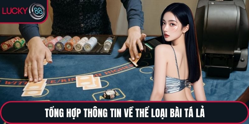 Tổng hợp thông tin về thể loại Bài Tá Lả